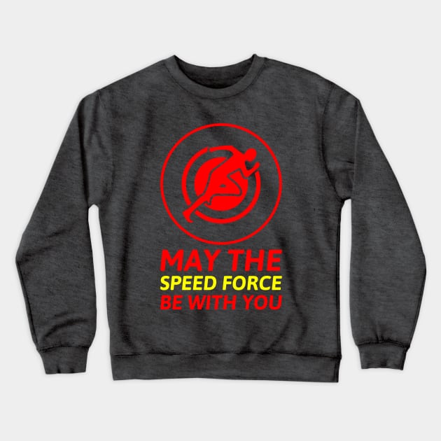 May The Speed Force Be With You Crewneck Sweatshirt by FangirlFuel
